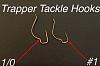 Click image for larger version. 

Name:	Trapper Tackle Hooks2.jpg 
Views:	67 
Size:	15.8 KB 
ID:	51342